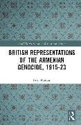 British Representations of the Armenian Genocide, 1915-23
