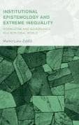Institutional Epistemology and Extreme Inequality