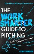 The Work Smarter Guide to Pitching