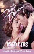 Dirty Dancing Mad Libs