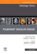 Pulmonary Vascular Disease, An Issue of Radiologic Clinics of North America: Volume 63-2