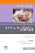 Perinatal and Neonatal Infections, An Issue of Clinics in Perinatology: Volume 52-1