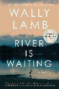 The River Is Waiting (Oprah's Book Club)