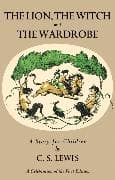 Lion, the Witch and the Wardrobe: A Celebration of the First Edition