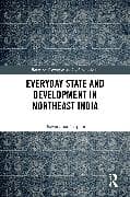 Everyday State and Development in Northeast India