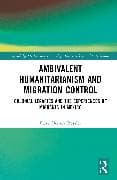 Ambivalent Humanitarianism and Migration Control