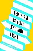Feminism Beyond Left and Right