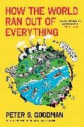 How the World Ran Out of Everything