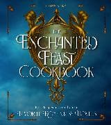 The Enchanted Feast Cookbook