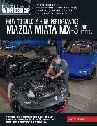 How to Build a High-Performance Mazda Miata MX-5, 2nd Edition