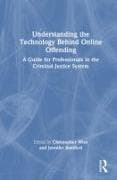 Understanding the Technology Behind Online Offending