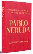 Veinte poemas de amor y una canción desesperada y Cien sonetos de amor (Edición Especial) / Twenty Love Poems and a Song of Despair (Special Edition)
