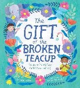 The Gift of the Broken Teacup: Poems of Mindfulness, Meditation, and Me