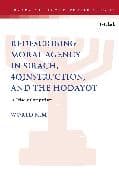 Redescribing Moral Agency in Sirach, 4QInstruction, and the Hodayot