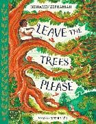 Leave the Trees, Please
