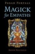 Pagan Portals - Magick for Empaths