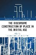 The Discursive Construction of Place in the Digital Age