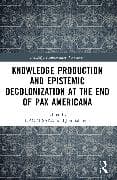 Knowledge Production and Epistemic Decolonization at the End of Pax Americana
