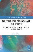 Politics, Propaganda and the Press