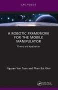 A Robotic Framework for the Mobile Manipulator