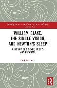 William Blake, the Single Vision, and Newton's Sleep