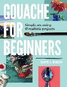 Gouache for Beginners