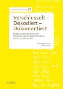Verschlüsselt – Dekodiert – Dokumentiert