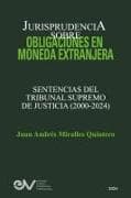 JURISPRUDENCIA SOBRE OBLIGACIONES EN MONEDA EXTRANJERA. Sentencias del TRibunal Supremo de Justicia 2000-2024