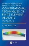 What Every Engineer Should Know About Computational Techniques of Finite Element Analysis