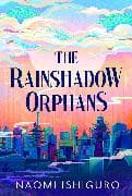The Rainshadow Orphans: Volume 1