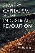 Slavery, Capitalism and the Industrial Revolution