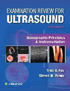 Examination Review for Ultrasound: Sonographic Principles & Instrumentation