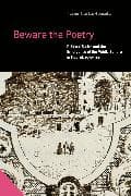 Beware the Poetry