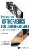 Essentials Of Orthopaedics For Undergraduates: A Case-based Approach