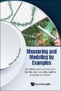 Measuring And Modeling By Examples: How Mathematical Functions Can Be Used (And Misused) To Describe The World