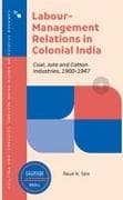 Labour-Management Relations in Colonial India