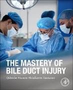 The Mastery of Bile Duct Injury