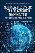 Multiple Access Systems For Next-generation Communications: Theory And Practice Of Multiple Access Systems