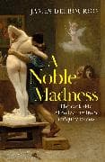 A Noble Madness