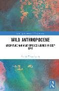 Wild Anthropocene
