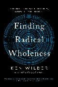 Finding Radical Wholeness