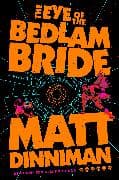 The Eye of the Bedlam Bride