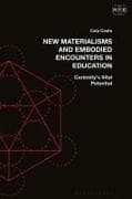 New Materialisms and Embodied Encounters in Education