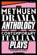 The Methuen Drama Anthology of Contemporary Italian Plays