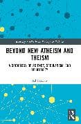 Beyond New Atheism and Theism