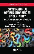 Combinatorial Optimization Under Uncertainty
