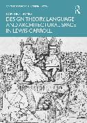 Design Theory, Language and Architectural Space in Lewis Carroll
