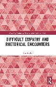 Difficult Empathy and Rhetorical Encounters