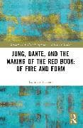 Jung, Dante, and the Making of the Red Book: Of Fire and Form