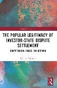 The Popular Legitimacy of Investor-State Dispute Settlement